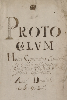 „Protocolum huius conuentus Casimiriensis ordinis Discalceatorum sanctissimae Trinitatis redemptionis captiuorum, Anni Domini 1692 di” – ad a. 1792 continuatum
