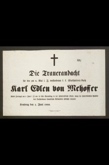 Die Trauerandacht für den am 8. Mai l. J. verstorbenen k. k. Stathalterei-Rath Karl Edlen von Mehoffer findet Freitags am 8. Juni l. J. [...] : Lemberg den 4. Juni 1860
