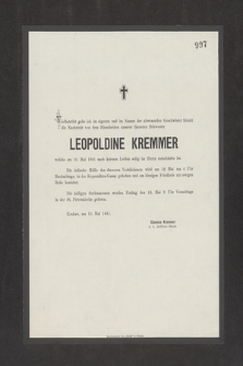 Tiefbetrübt gebe ich im eigenen und im Namen der abwesenden [...] Leopoldine Kremmer welche am 10. Mai 1881 nach kurzem Leiden selig im Herrn entschlafen ist [...]