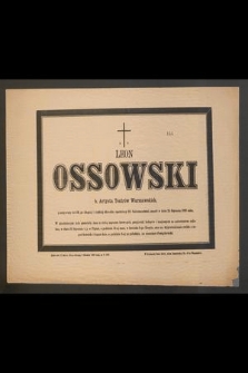 Ś. p. Leon Ossowski b. artysta teatrów warszawskich [...] zmarł w dniu 20 stycznia 1886 roku [...]