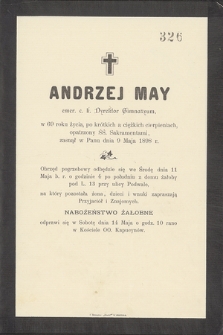 Andrzej May, emer. c. k. Dyrektor Gimnazyum, w 69 roku życia [...] zasnął w Panu dnia 9 Maja 1898 r.