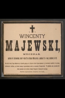Ś. p. Wincenty Majewski mecenas [...], zmarł w dniu 27-ym stycznia 1888-go roku [...]