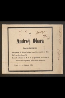 Andrzej Obara towarzysz sztuki drukarskiej [...] przeniósł się dnia 24. b. m. do wieczności [...] : Rzeszów, 24. grudnia 1862