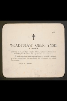 Władysław Obertyński c. k. starosta [...] przeniósł się dnia 2. sierpnia 1873 [...] : Rzeszów, dnia 2. sierpnia 1873