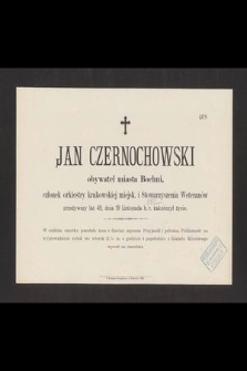 Jan Czernochowski obywatel miasta Bochni, [...] przeżywszy lat 49, dnia 19 Listopada b. r. zakończył życie [...]