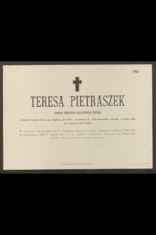 Teresa Pietraszek uczennica Seminaryum nauczycielskiego żeńskiego w 16-tej wiośnie życia […] zasnęła w Panu dnia 22 Czerwca 1889 roku […]