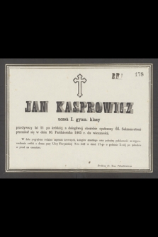 Jan Kasprowicz uczeń I gymn. klasy przeżywszy lat 11 [...] przeniósł się w dniu 16 Października 1865 r. do wieczności