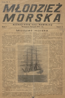 Młodzież Morska : miesięcznik Ligi Morskiej. R.1, 1945, nr 1