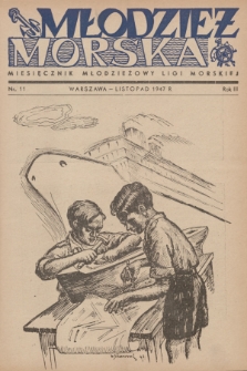 Młodzież Morska : miesięcznik młodzieżowy Ligi Morskiej. R.3, 1947, nr 11