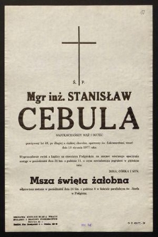 Ś.p. Mgr inż. Stanisław Cebula [...] zmarł dnia 18 stycznia 1977 roku [...]