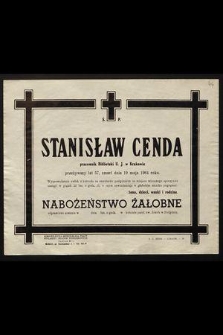 Ś.p. Stanisław Cenda pracownik Biblioteki U.J. w Krakowie [...] zmarł dnia 19 maja 1964 roku [...]