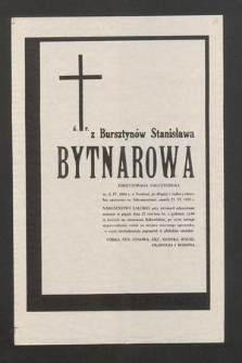 S. P. Z Bursztynów Stanisława Bytnarowa emerytowana nauczycielka ur. 2. IV. 1894 r. w Trzebosi [...] zmarła 23. VI. 1986 r. [...]