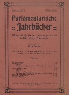 Parlamentarische Jahrbücher : Monatsßchrift für das geßamte parlamentarißche Leben Ößterreichs. 1911, nr 1