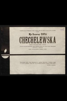 Z głębokim żalem zawiadamiamy, że dnia 5 grudnia 1986 roku, odeszła od nas na zawsze [...] Mjr Rezerwy Zofia Chechelewska długoletni funkcjonariusz WUSW w Krakowie [...]