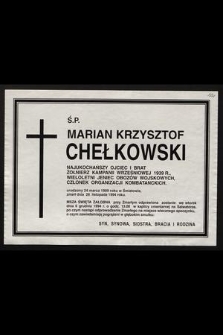 Ś.p. Marian Krzysztof Chełkowski [...] żołnierz Kampanii Wrześniowe 1939 r. [...] urodzony 24 marca 1909 roku w Śmiełowie, zmarł dnia 26 listopada 1994 roku [...]