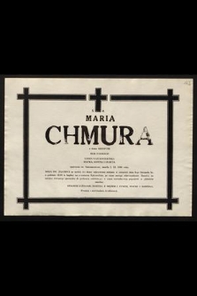 Ś.p. Maria Chmura z domu Reinfuss mgr farmacji [...] zmarła 2 XI 1990 roku [...]