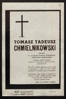 Ś.p. Tomasz Tadeusz Chmielnikowski dr praw, em. naczelnik Wydziału Województwa Lubelskiego i Krakowskiego [...] zmarł 6 X 1976 r. [...]