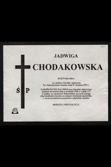 Jadwiga Chodakowska dziennikarka [...] zmarła dnia 31 sierpnia 1994 r. [...]
