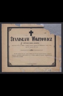 Stanisław Wójtowicz obywatel miasta Krakowa przeżywszy lat 67 [...] zasnął w Panu dnia 28go Czerwca 1877 roku