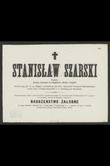 Stanisław Szarski : Kupiec, [...] zmarł dnia 3 Października 1898 r. w Hietzing pod Wiedniem