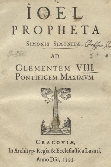Ioel Propheta Simonis Simonidæ, Ad Clementem VIII Pontificem Maximvm