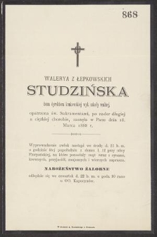 Walerya z Łepkowskich Studzińska : żona dyrektora krakowskiej wyż. szkoły realnej, [...] zasnęła w Panu dnia 18. Marca 1888 r.
