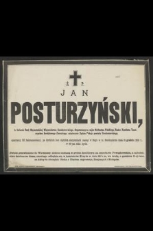 Ś. p. Jan Posturzyński [...] zasnął w Bogu w m. Sandomierzu dnia 15 grudnia 1885 r. [...]