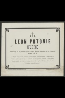 Ś. p. Leon Potonie kupiec [...] przeniósł się do wieczności w dniu 13 b. [...]