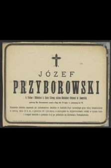 Ś. p. Józef Przyborowski [...] zasnął w Bogu dnia 13 maja r. b. [...]