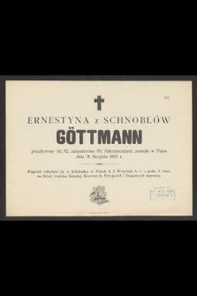 Ernestyna z Schnoblów Göttmann przeżywszy lat 82 [...] zasnęła w Panu dnia 31 Sierpnia 1892 r. [...]