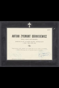 Antoni Zygmunt Górnisiewicz Doktor wszech nauk lekarskich, przeżywszy lat 27 [...] zakończył życie w dniu 7 Marca 1898 roku [...]