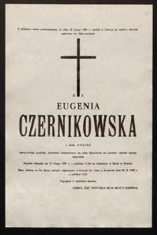 Z głębokim żalem zawiadamiamy, że dnia 18 lutego 1991 r., zmarła w Szwecji po ciężkiej chorobie opatrzona św. Sakramentami Ś. P. Eugenia Czernikowska z domu Orkisz [...]
