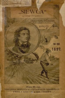 Siewca : (przedtem „Gospodarz”) : kalendarz ilustrowany „Wydawnictwa groszowego” na rok 1897