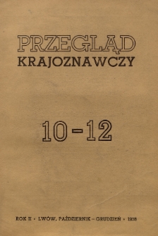 Przegląd Krajoznawczy : organ Oddz. Lwowskiego Polskiego Tow. Krajoznawczego. 1938, nr 10-12