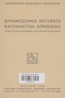 Sprawozdanie Referatu Ratownictwa Górskiego Towarzystwa Krzewienia Narciarstwa w Krakowie