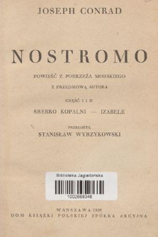Nostromo : powieść z pobrzeża morskiego. T. 1, Cz. 1 i 2, Srebro kopalni, Izabele