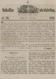 Szkółka Niedzielna : pismo czasowe poświęcone ludowi polskiemu. 1862, nr 39