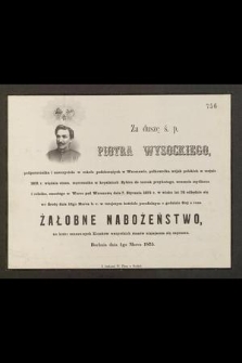 Za duszę ś. p. Piotra Wysockiego, podporucznika i nauczyciela w szkole podchorążych w Warszawie [...]