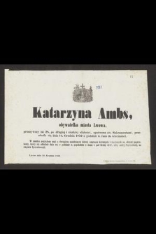 Katarzyna Ambs, obywatelka miasta Lwowa, przeżywszy lat 28 […] przeniosła się do wieczności dnia 14 Grudnia 1859 […]