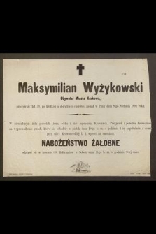 Maksymilian Wyżykowski Obywatel Miasta Krakowa, przeżywszy lat 59, [...], zasnął w Panu dnia 8-go Sierpnia 1894 roku