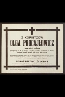 Z Kopietzów Olga Procajłowicz żona artysty malarza [...] zasnęła w Panu dnia 19-go maja 1925 r. [...]