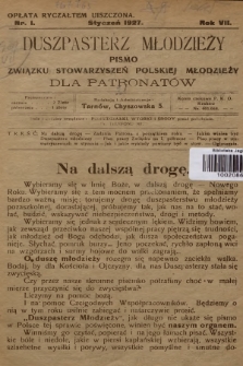 Duszpasterz Młodzieży : pismo Związku Stowarzyszeń Polskiej Młodzieży dla Patronatów. R.7, 1927, nr 1
