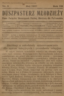 Duszpasterz Młodzieży : pismo Związku Stowarzyszeń Polskiej Młodzieży dla Patronatów. R.7, 1927, nr 5