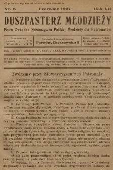 Duszpasterz Młodzieży : pismo Związku Stowarzyszeń Polskiej Młodzieży dla Patronatów. R.7, 1927, nr 6