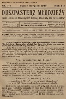 Duszpasterz Młodzieży : pismo Związku Stowarzyszeń Polskiej Młodzieży dla Patronatów. R.7, 1927, nr 7-8