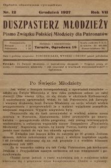Duszpasterz Młodzieży : pismo Związku Polskiej Młodzieży dla Patronatów. R.7, 1927, nr 12