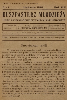 Duszpasterz Młodzieży : pismo Związku Młodzieży Polskiej dla Patronatów. R.8, 1928, nr 4