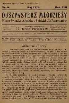 Duszpasterz Młodzieży : pismo Związku Młodzieży Polskiej dla Patronatów. R.8, 1928, nr 5