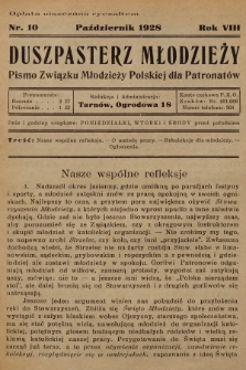 Duszpasterz Młodzieży : pismo Związku Młodzieży Polskiej dla Patronatów. R.8, 1928, nr 10