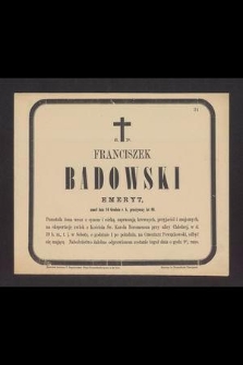 Franciszek Badowski emeryt, zmarł dnia 16 Grudnia r. b., przeżywszy lat 66 […]